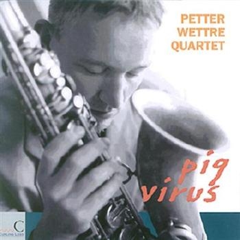Wettre Petter Quartet - Pig Virus ryhmässä CD / Myydyimmät @ Bengans Skivbutik AB (1387142)