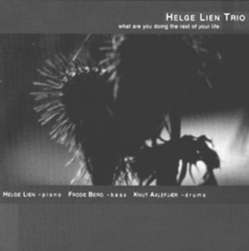 Lien Helge Trio - What Are You Doing The Rest Of Your ryhmässä CD / Jazz/Blues @ Bengans Skivbutik AB (1387178)