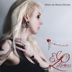 Ego Likeness - When The Wolves Return ryhmässä CD @ Bengans Skivbutik AB (1387352)