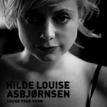 Asbjörnsen Hilde Louise - Sound Your Horn ryhmässä CD / Myydyimmät @ Bengans Skivbutik AB (1387389)