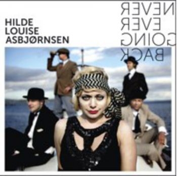 Asbjörnsen Hilde Louise - Never Ever Going Back ryhmässä CD / Myydyimmät @ Bengans Skivbutik AB (1387390)