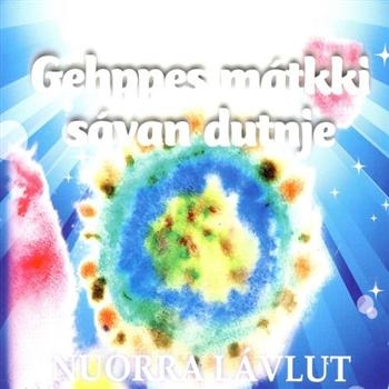 Nuorra Lávlut (Sanggruppe) - Gehppes Matkki Savan Dutnje (Ønsker ryhmässä CD / Myydyimmät @ Bengans Skivbutik AB (1400744)