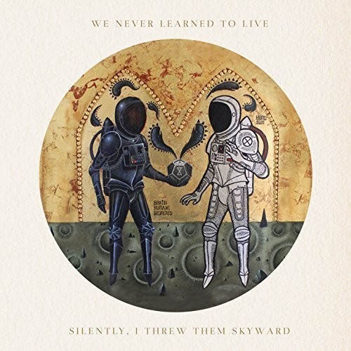 We Never Learned To Live - Silently, I Threw Them Skyward ryhmässä CD / Myydyimmät @ Bengans Skivbutik AB (1475214)