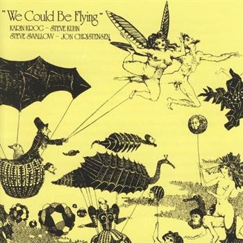 Krog Karin/Kuhn/Swallow/Christensen - We Could Be Flying ryhmässä CD / Myydyimmät @ Bengans Skivbutik AB (1475281)