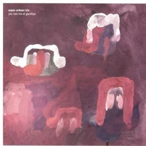 Eriksen Espen & Trio - You Had Me At Goodbye ryhmässä CD @ Bengans Skivbutik AB (1475378)