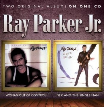 Parker Ray Jr. - Woman Out Of Control / Sex And The ryhmässä CD / RNB, Disco & Soul @ Bengans Skivbutik AB (1475406)