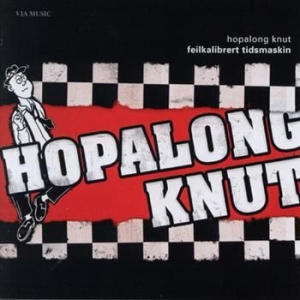 Hopalong Knut - Feilkalibrert Tidsmaskin ryhmässä CD @ Bengans Skivbutik AB (1475456)