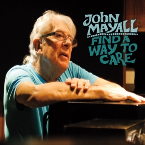 John & The Bluesbreake Mayall - Find A Way To Care ryhmässä CD @ Bengans Skivbutik AB (1479166)