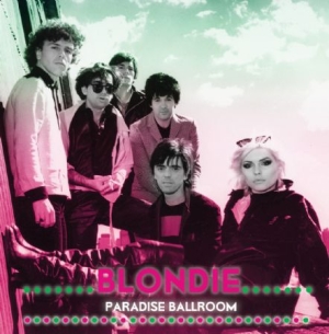 Blondie - Paradise Ballroom ryhmässä CD @ Bengans Skivbutik AB (1480049)