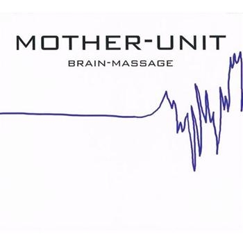 Mother-Unit - Brain Massage ryhmässä CD / Pop-Rock @ Bengans Skivbutik AB (1480417)