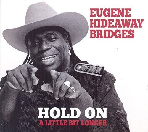 Bridges Eugene Hideaway - Hold On A Little Bit Longer ryhmässä CD / Jazz/Blues @ Bengans Skivbutik AB (1484010)