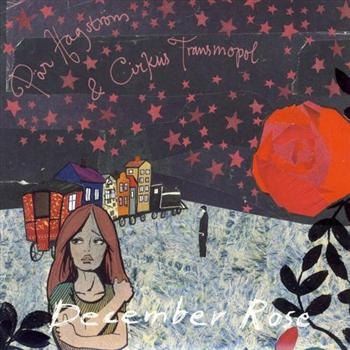 Hagström Pär And Cirkus Transmopol - December Rose ryhmässä CD / Pop @ Bengans Skivbutik AB (1484069)