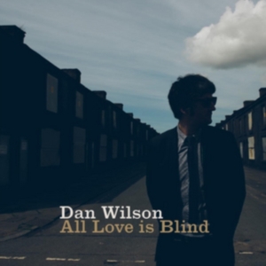 Dan Wilson - All Love Is Blind ryhmässä CD @ Bengans Skivbutik AB (1485217)