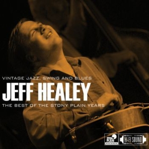 Healey Jeff - Best Of The Stony Plain Years ryhmässä CD @ Bengans Skivbutik AB (1485975)