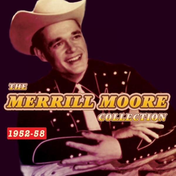 Moore Merrill - Merrill Moore Collection 1952-58 ryhmässä CD / Country @ Bengans Skivbutik AB (1511192)