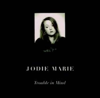 Marie Jodie - Trouble In Mind ryhmässä CD / Myydyimmät @ Bengans Skivbutik AB (1511219)