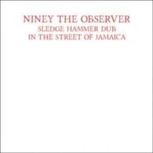 Niney The Observer - Sledge Hammer Dub In The Street Of ryhmässä MK Test 4 @ Bengans Skivbutik AB (1512583)