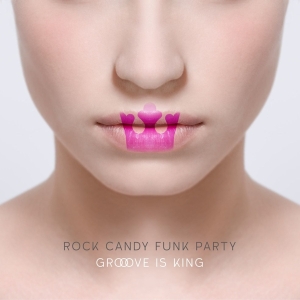 Rock Candy Funk Party - Groove Is King ryhmässä CD @ Bengans Skivbutik AB (1514333)