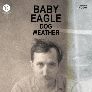 Baby Eagle - Dog Weather ryhmässä VINYYLI @ Bengans Skivbutik AB (1515255)