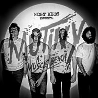 Night Birds - Mutiny At Muscle Beach (Vinyl Lp) ryhmässä VINYYLI @ Bengans Skivbutik AB (1521121)