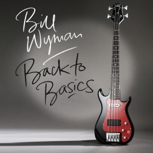 Bill Wyman - Back To Basics ryhmässä CD @ Bengans Skivbutik AB (1526629)