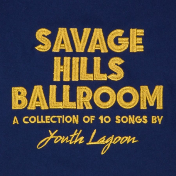 Youth Lagoon - Savage Hills Ballroom ryhmässä CD / Myydyimmät @ Bengans Skivbutik AB (1528626)