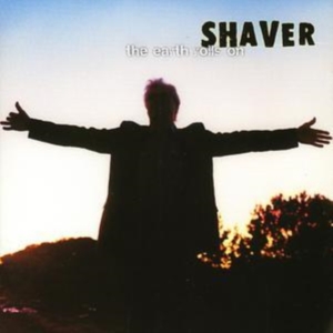 Shaver - The Earth Rolls On ryhmässä CD @ Bengans Skivbutik AB (1531826)
