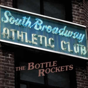 Bottle Rockets - South Broadway Athletic Club ryhmässä CD @ Bengans Skivbutik AB (1531912)