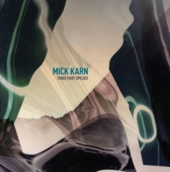 Karn Mick - Three Part Species ryhmässä VINYYLI / Myydyimmät @ Bengans Skivbutik AB (1531927)