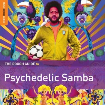 Various Artists - Rough Guide To Psychedelic Samba ryhmässä CD / Myydyimmät @ Bengans Skivbutik AB (1532334)