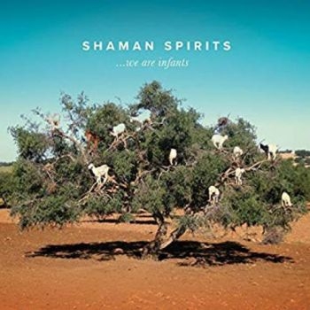 Shaman Spirits - We Are Infants ryhmässä CD / Rock @ Bengans Skivbutik AB (1532925)