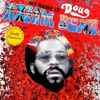 Doug Hream Blunt - My Name Is Doug Hream Blunt: Featur ryhmässä CD @ Bengans Skivbutik AB (1533010)