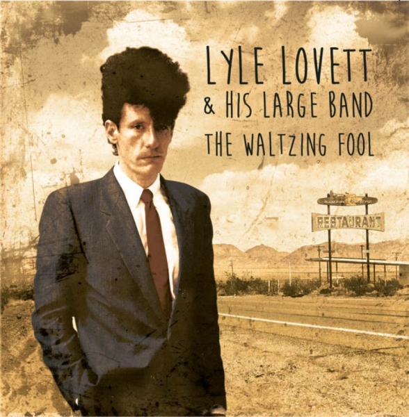 Lovett Lyle And His Large Band - Waltzing Fool: Live, 1988 ryhmässä CD / Country @ Bengans Skivbutik AB (1539821)