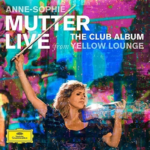 Mutter Anne-Sophie Violin - Live From Yellow Lounge ryhmässä CD / Klassiskt @ Bengans Skivbutik AB (1541039)