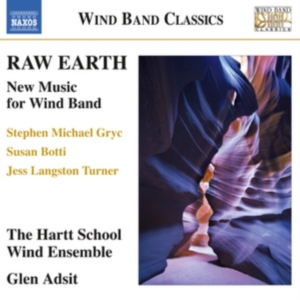 Botti / Gryc / Turner - Raw Earth - New Music For Wind Band ryhmässä CD @ Bengans Skivbutik AB (1544804)