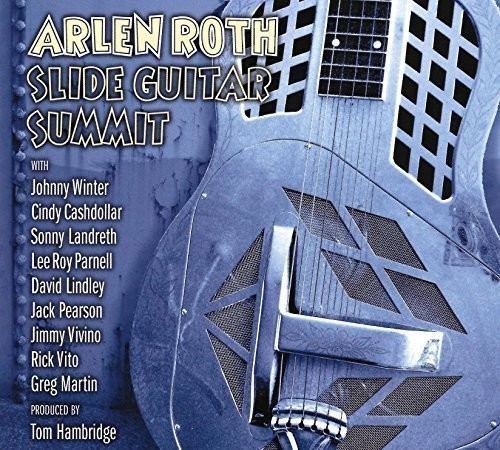 Roth Arlen - Slide Guitar Summit ryhmässä CD / Jazz/Blues @ Bengans Skivbutik AB (1545921)