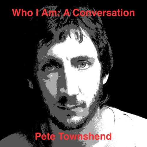 Townshend Pete - Who Am I: A Conversation ryhmässä CD / Rock @ Bengans Skivbutik AB (1547761)