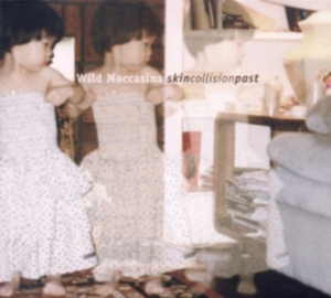 Wild Moccasins - Skin Collision Past ryhmässä CD @ Bengans Skivbutik AB (1548039)