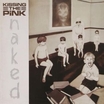 Kissing The Pink - Naked - Expanded ryhmässä CD / Pop @ Bengans Skivbutik AB (1550791)