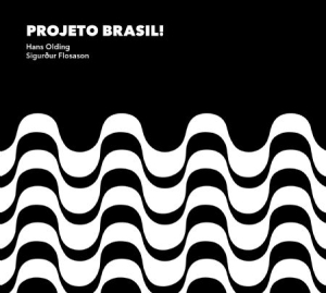 Olding Hans & Sigurdur Flosason - Projeto Brasil! ryhmässä CD @ Bengans Skivbutik AB (1551637)