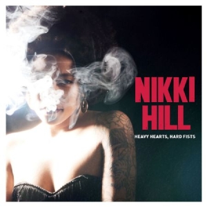 Nikki Hill - Heavy Hearts, Hard Fists ryhmässä CD @ Bengans Skivbutik AB (1551746)