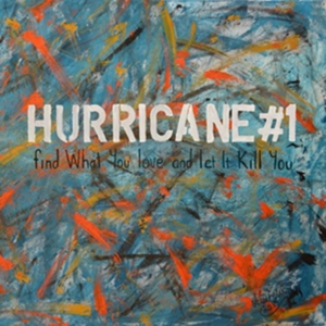 Hurricane #1 - Find What You Love And Let It Kill ryhmässä VINYYLI @ Bengans Skivbutik AB (1551763)