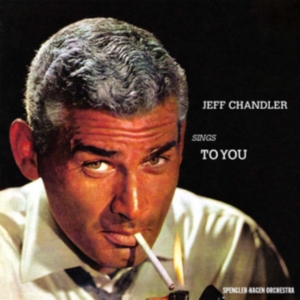 Jeff Chandler - Sings To You ryhmässä CD @ Bengans Skivbutik AB (1551806)