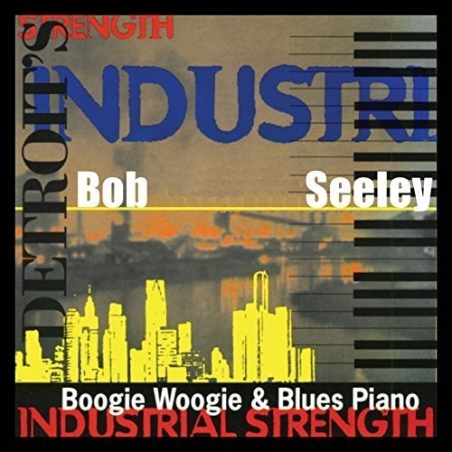 Seeley Bob - Industrial Strength ryhmässä CD / Jazz/Blues @ Bengans Skivbutik AB (1554234)