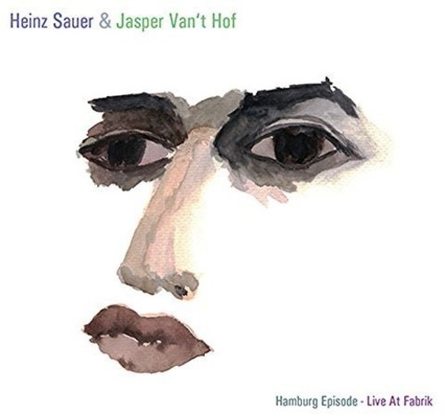 Sauer Heinz & Jasper Van't Hof - Hamburg Episode - Live At Fabrik ryhmässä CD / Jazz/Blues @ Bengans Skivbutik AB (1554404)