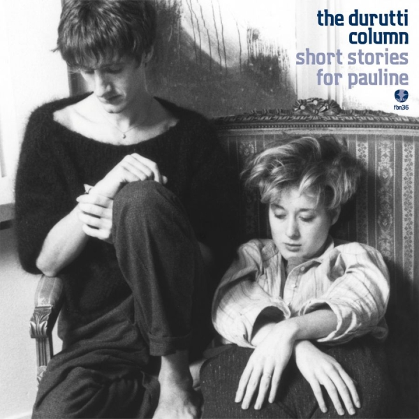 Durutti Column The - Short Stories For Pauline ryhmässä CD / Myydyimmät @ Bengans Skivbutik AB (1555273)
