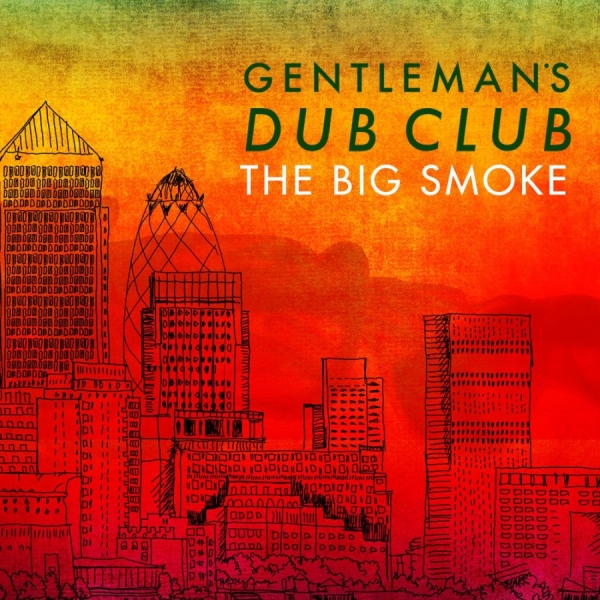 Gentlemen's Dub Club - Big Smoke ryhmässä VINYYLI / Myydyimmät @ Bengans Skivbutik AB (1555372)