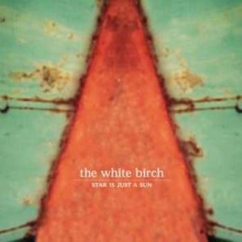 White Birch - Star Is Just A Sun - Remastered ryhmässä CD / Myydyimmät @ Bengans Skivbutik AB (1555378)