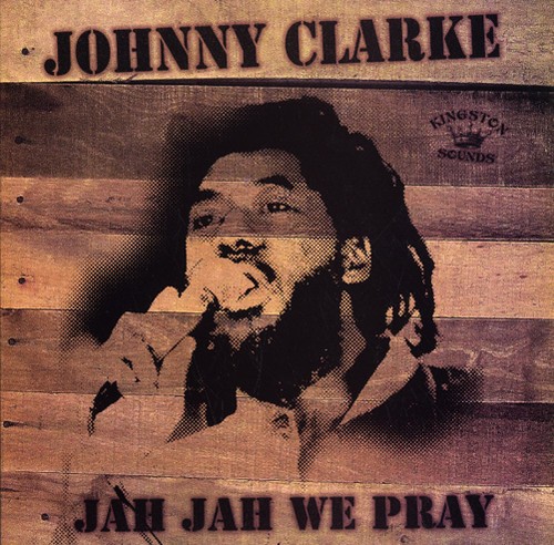 Johnny Clarke - Jah Jah We Pray ryhmässä VINYYLI / Reggae @ Bengans Skivbutik AB (1555509)