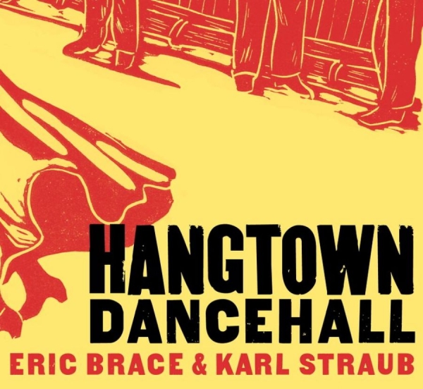 Brace Eric And Karl Straub - Hangtown Dancehall ryhmässä CD / Country @ Bengans Skivbutik AB (1555556)